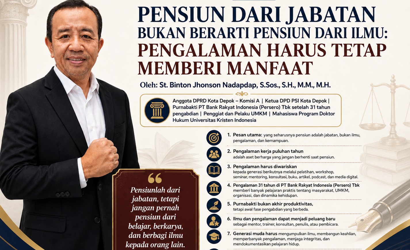 PENSIUN DARI JABATAN BUKAN BERARTI PENSIUN DARI ILMU: PENGALAMAN HARUS TETAP MEMBERI MANFAAT